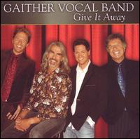 Give It Away - Gaither Vocal Band