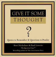 Give It Some Thought: Quotes to Remember and Questions to Ponder