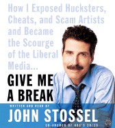 Give Me a Break CD: How I Exposed Hucksters, Cheats, and Scam Artists and Became the Scourge of the Liberal Media...