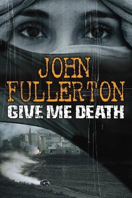 Give Me Death - Fullerton, John