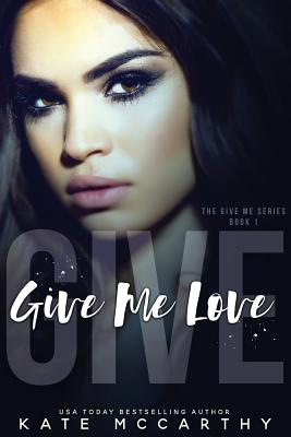 Give Me Love - McCarthy, Kate