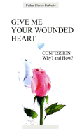 Give Me Your Wounded Heart