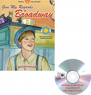 Give My Regards to Broadway - Cohan, George M, and Schwaeber, Barbie Heit (Editor)