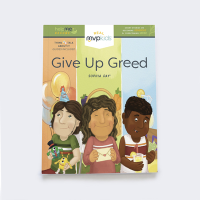 Give Up Greed: Becoming Generous & Overcoming Greed - Day, Sophia, and Pearson, Kayla