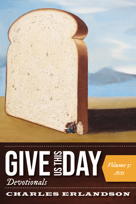 Give Us This Day Devotionals, Volume 5 - Erlandson, Charles