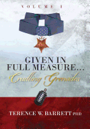 Given In Full Measure...Cradling Grenades: Volume I