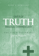 Giver of Truth Biblical Commentary-Vol. 2: Old Testament