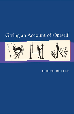 Giving an Account of Oneself - Butler, Judith