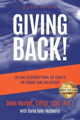 Giving Back!: Life and Leadership from the Farm to the Combat Zone and Beyond (Second Edition) - Tyler-McSherry, Darla (Contributions by), and Nordel, Dave