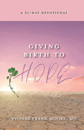 Giving Birth to Hope: A 31-Day Devotional