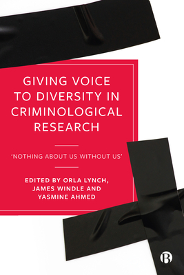 Giving Voice to Diversity in Criminological Research: 'Nothing about Us without Us' - Pompa, Lori (Contributions by), and Cusack, Alan (Contributions by), and Bryan O'Sullivan, Sarah (Contributions by)
