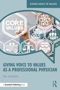 Giving Voice to Values as a Professional Physician: An Introduction to Medical Ethics