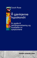 ? gjenkjenne hypokondri: En guide til selvdiagnostisering og forst?else av symptomene