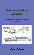 Glckliche Tage am Meer: Ein anderes Reisetagebuch Teil 5