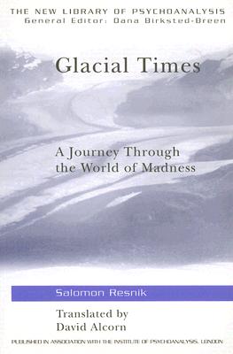 Glacial Times: A Journey through the World of Madness - Resnik, Salomon