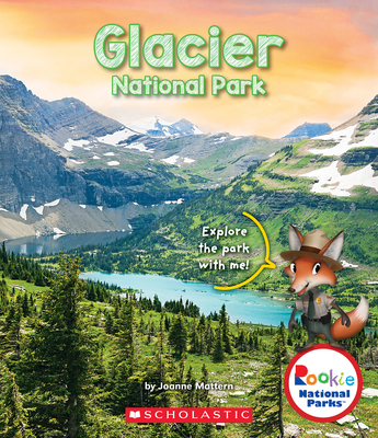 Glacier National Park (Rookie National Parks) - Mattern, Joanne