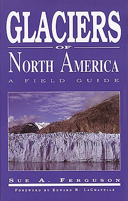 Glaciers of North America (Hc) - Ferguson, Sue