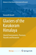 Glaciers of the Karakoram Himalaya: Glacial Environments, Processes, Hazards and Resources