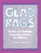Glad Rags: Stories and Activities Featuring Clothes for Children