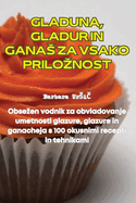 Gladuna, Gladur in Ganas Za Vsako Priloznost