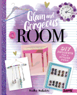Glam and Gorgeous Room: DIY Projects for a Stylish Bedroom