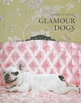 Glamour Dogs - Ledner, Catherine