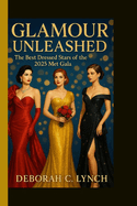 Glamour Unleashed: The best dressed star of the 2025 Met Gala