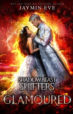 Glamoured: Shadow Beast Shifters Book 6 - Eve, Jaymin