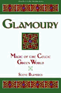 Glamoury: Magic of the Celtic Green World