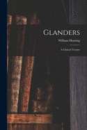 Glanders: a Clinical Treatise