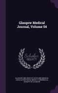 Glasgow Medical Journal, Volume 54