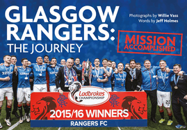 Glasgow Rangers: The Journey: Mission Accomplished