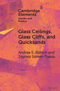 Glass Ceilings, Glass Cliffs, and Quicksands: Gendered Party Leadership in Parliamentary Systems