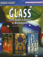 Glass: From Beads to Bottles to Windowpanes