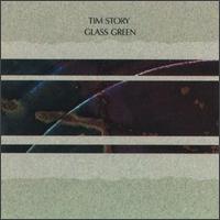 Glass Green - Tim Story