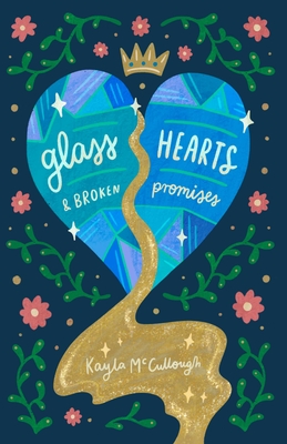 Glass Hearts & Broken Promises - McCullough, Kayla