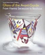 Glass of the Avant-Garde: From Vienna Secession to Bauhus - Brohan, Torsten, and Eidelberg, Martin