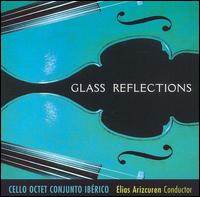 Glass Reflections - Astrid Lammers (vocals); Bert Visser (vocals); Cello Octet Conjunto Ibrico; Ilona Stokvis (vocals);...