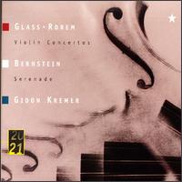 Glass, Rorem: Violin Concertos; Bernstein: Serenade - Gidon Kremer (violin)