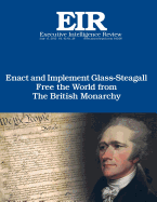 Glass-Steagall: Executive Intelligence Review; Volume 42, Issue 28