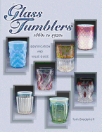 Glass Tumblers 1860s to 1920s