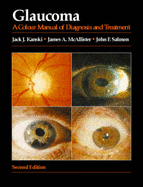 Glaucoma: A Colour Manual of Diagnosis and Treatment - Kanski, Jack J, MD, MS, Frcs, and McAllister, J A, Frcs, and Salmon, John F, MD, Frcs