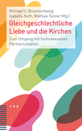 Gleichgeschlechtliche Liebe Und Die Kirchen: Zum Umgang Mit Homosexuellen Partnerschaften