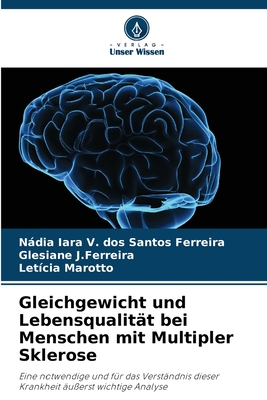 Gleichgewicht und Lebensqualit?t bei Menschen mit Multipler Sklerose - V Dos Santos Ferreira, Ndia Iara, and J Ferreira, Glesiane, and Marotto, Let?cia