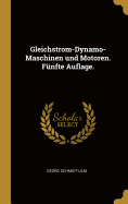 Gleichstrom-Dynamo-Maschinen und Motoren. Fnfte Auflage.