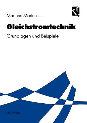 Gleichstromtechnik: Grundlagen Und Beispiele - Marinescu, Marlene, and Mildenberger, Otto (Editor)