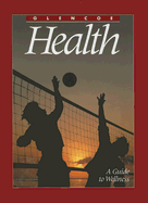 Glencoe Health: A Guide to Wellness