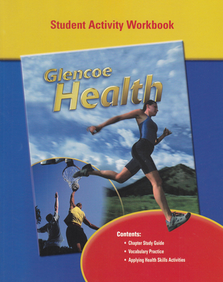 Glencoe Health, Student Workbook - McGraw-Hill
