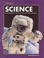 Glencoe Science: An Introduction to the Life, Earth and Physical Sciences
