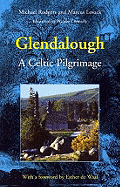 Glendalough: A Celtic Pilgrimage